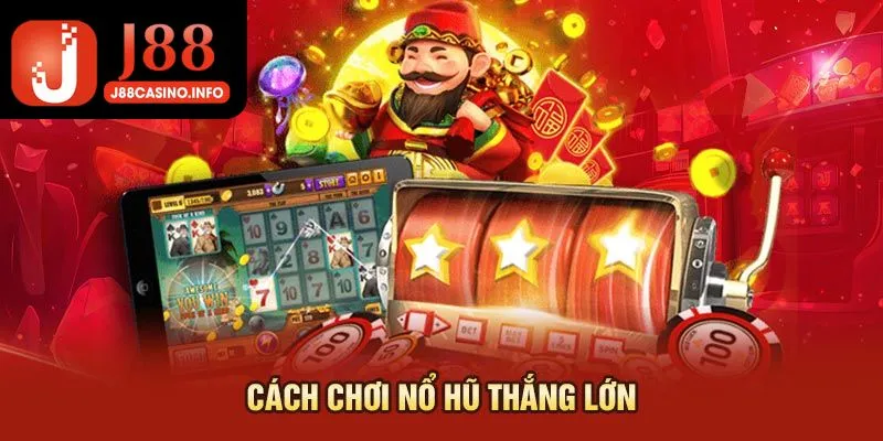 Giới thiệu cách chơi nổ hũ