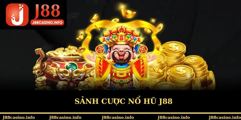 Sảnh cược nổ hũ J88