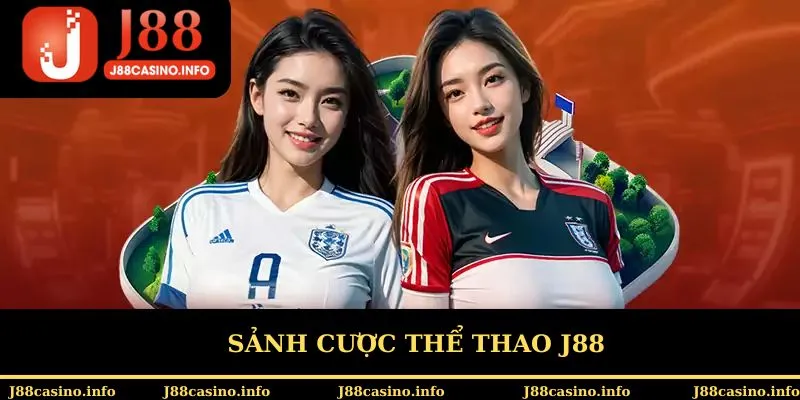 Sảnh cược thể thao J88