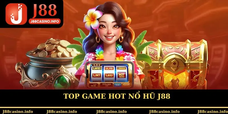 Top game hot nổ hũ J88