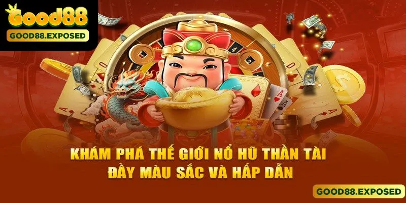 Ưu điểm game nổ hũ Thần Tài