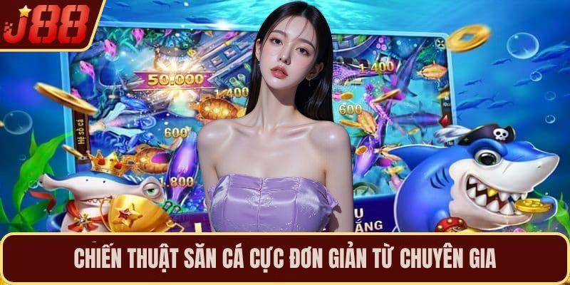 Chiến thuật săn cá cực đơn giản từ chuyên gia