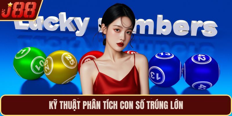 Kỹ thuật phân tích con số trúng lớn