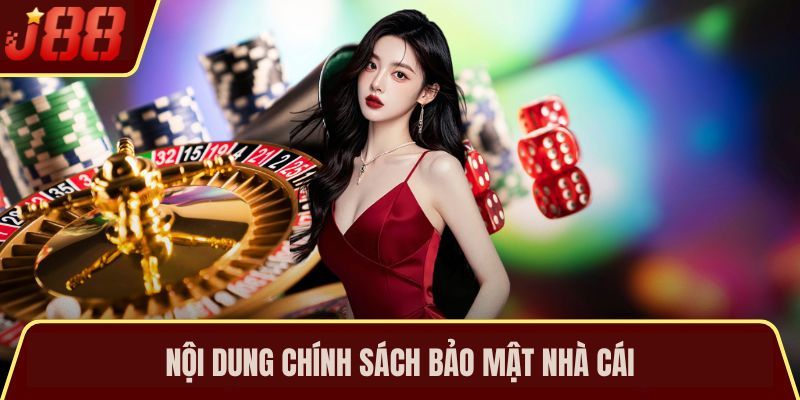 Nội dung chính sách bảo mật nhà cái