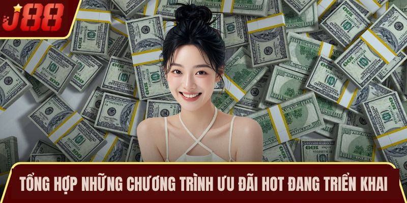 Tổng hợp những chương trình ưu đãi hot đang triển khai